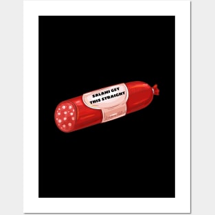 Salami Get This Straight - Salami Pun Posters and Art